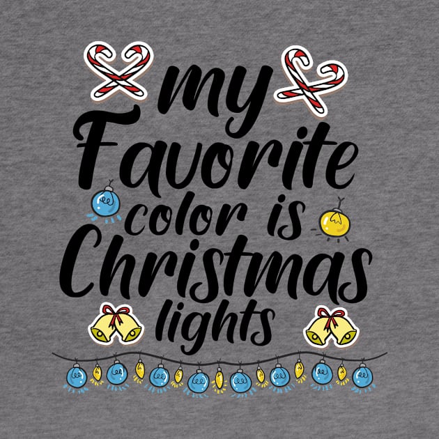 My Favorite Color Is Christmas Lights by good day store